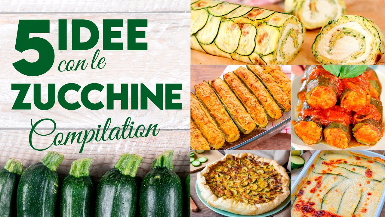 COMPILATION DI 5 IDEE E RICETTE FACILI CON LE ZUCCHINE – Fatto in Casa da Benedetta